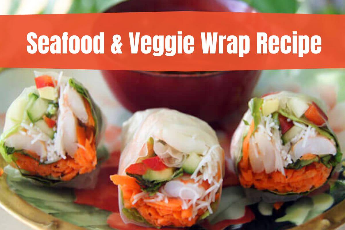 Seafood & Veggie Wrap Recipe
