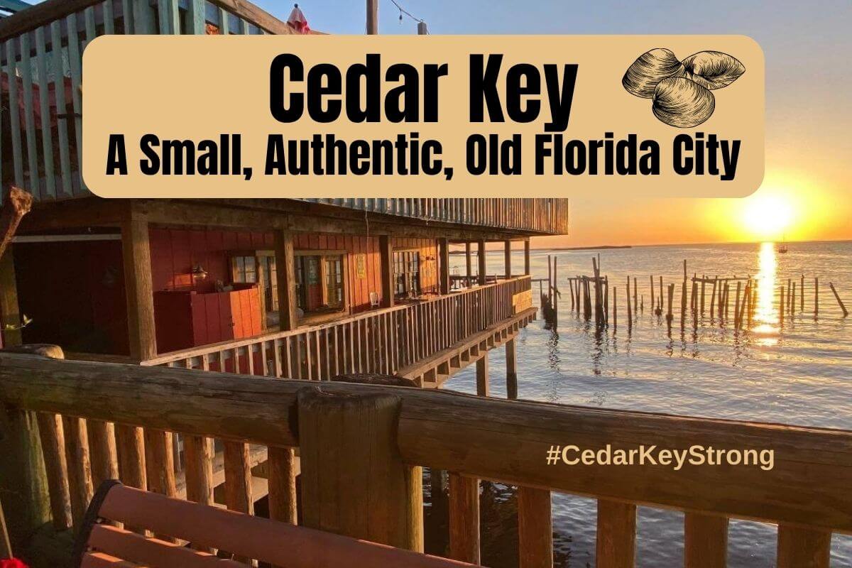 Text reading Cedar Key A Small Authentic Old Florida City on an image of the waterfront.