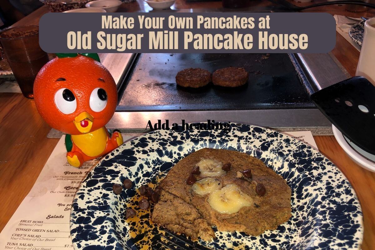Old Sugar Mill Pancake House with Orange Bird and banana pancake.