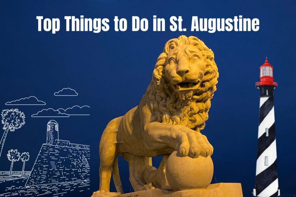 Top Things To Do In St Augustine In 2024 Authentic Florida   Top Things To Do In St. Augustine 1024x683 