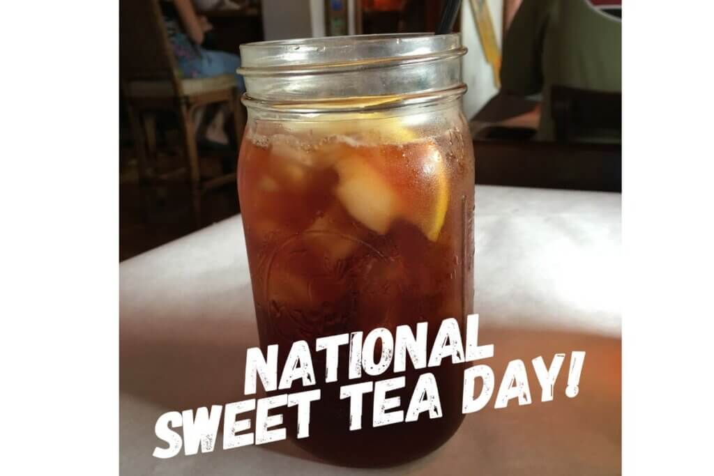 National Sweet Tea Day is August 21
