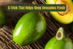 A Trick That Helps Keep Avocados Fresh