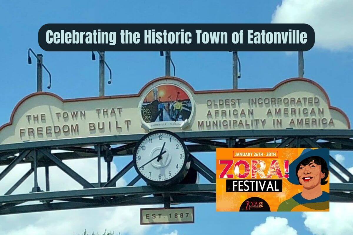 Celebrating the Historic Town of Eatonville Zora Fest 2024