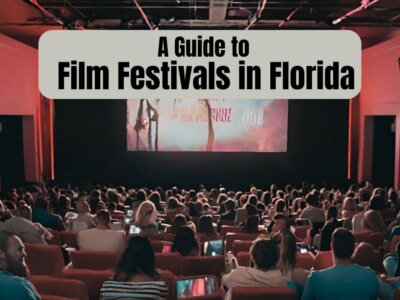 A Guide to Film Festivals in Florida – The 2024 Edition