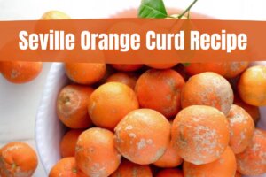 Seville Orange Curd Recipe