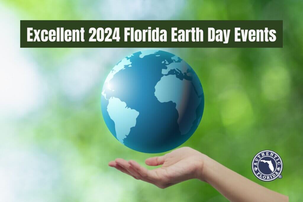 Excellent 2024 Florida Earth Day Events • Authentic Florida