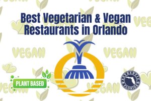 Best Vegetarian and Vegan Restaurants in Orlando 2024