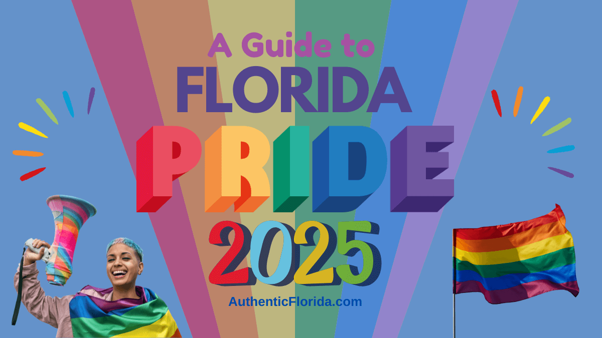 A Guide to Florida Pride 2025 Edition • Authentic Florida