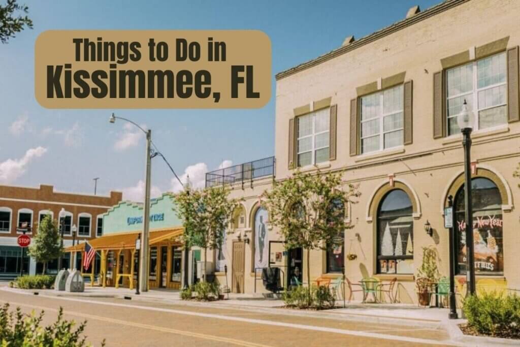 22 Best Things to Do in Kissimmee, FL • Authentic Florida