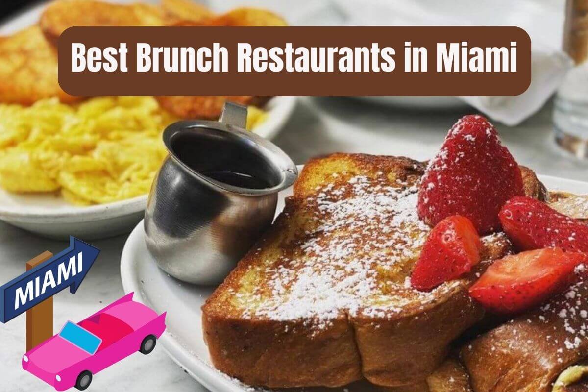 Best Brunch Restaurants in Miami include great French Toast