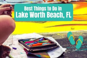 Best Things to Do in Lake Worth Beach FL featured photo