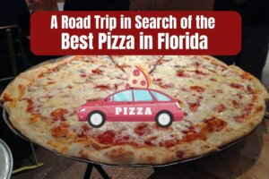 Text that reads A Road Trip in Search of the Best Pizza in Florida over a photo of pizza.