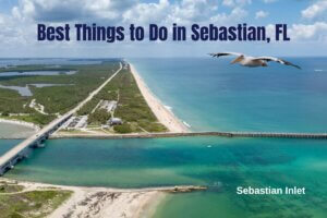 14 Best Things to Do in Sebastian, FL