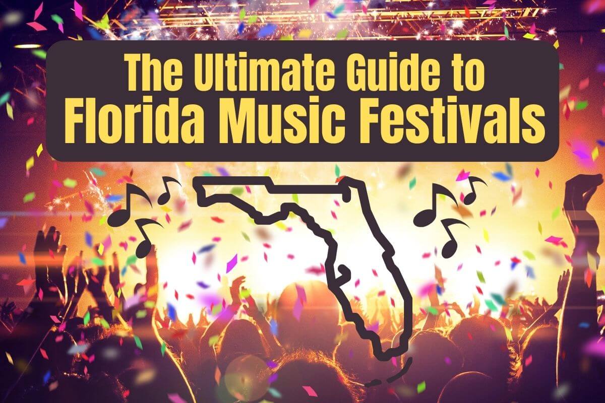 The Ultimate Guide to Florida Music Festivals