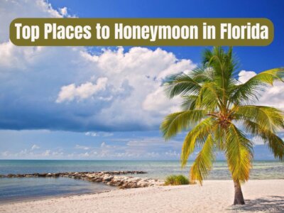 A Guide to the Top Places to Honeymoon in Florida