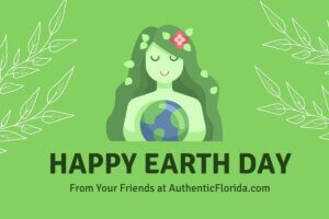 Happy Earth Day from AuthenticFlorida.com