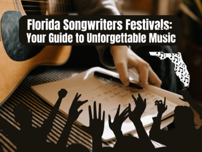 A Guide to Florida Songwriters Festivals