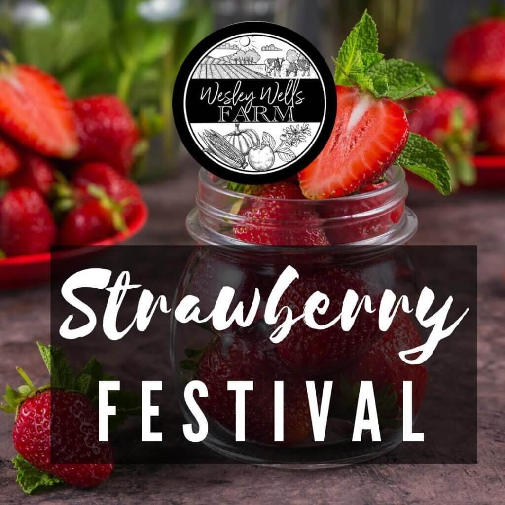 Wesley Wells Strawberry Farm Festival